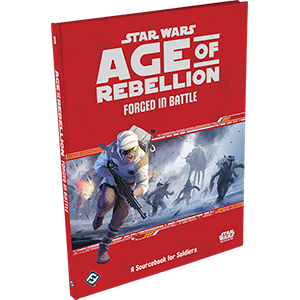 Star Wars: Age of Rebellion RPG - Forged in Battle (Needs Prices)