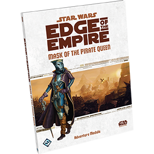 Star Wars: Edge of the Empire RPG - Mask of the Pirate Queen (Needs Prices) (Needs Prices)