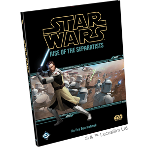 Star Wars RPG: Rise of the Separatists (Needs Prices)