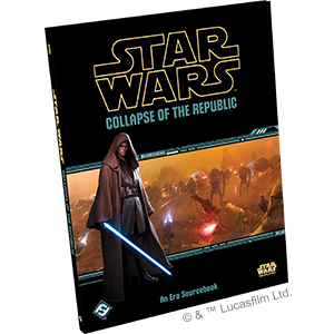 Star Wars: RPG - Collapse of the Republic (Needs Prices)